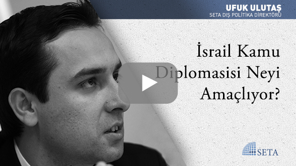 İsrail Kamu Diplomasisi Neyi Amaçlıyor