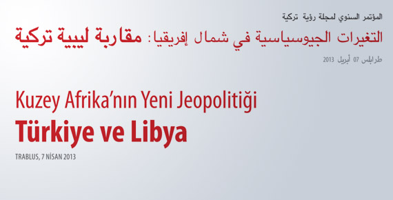 quot Kuzey Afrika'nın Yeni Jeopolitiği Türkiye ve Libya' Paneli