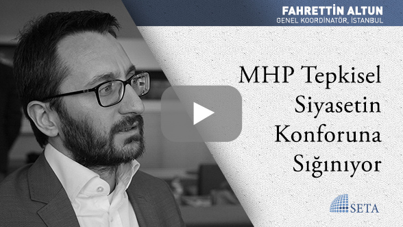 MHP Tepkisel Siyasetin Konforuna Sığınıyor