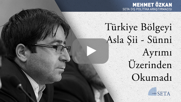 Türkiye Bölgeyi Asla Şii - Sünni Ayrımı Üzerinden Okumadı