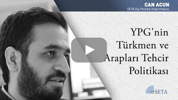 YPG'nin Türkmen ve Arapları Tehcir Politikası