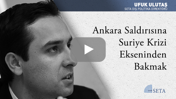 Ankara Saldırısına Suriye Krizi Ekseninden Bakmak