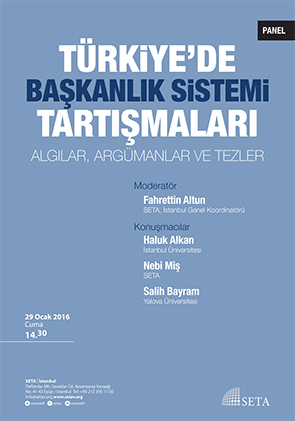 Türkiye’de Başkanlık Sistemi Tartışmaları: Algılar, Argümanlar ve Tezler