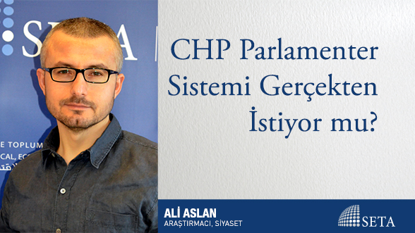 CHP Parlamenter Sistemi Gerçekten İstiyor mu