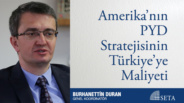 Amerika'nın PYD Stratejisinin Türkiye'ye Maliyeti