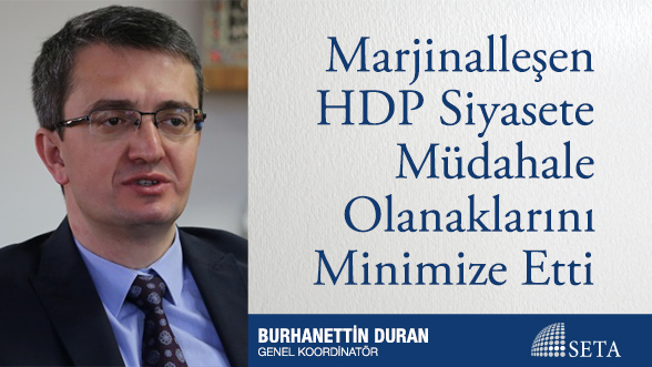 Marjinalleşen HDP Siyasete Müdahale Olanaklarını Minimize Etti