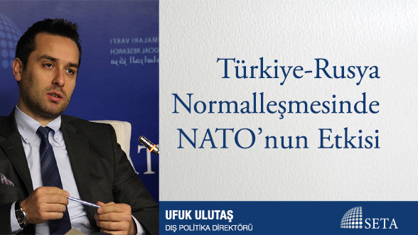 Türkiye-Rusya Normalleşmesinde NATO'nun Etkisi