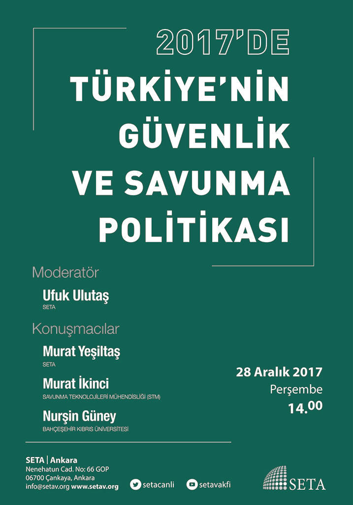 Panel 2017 de Türkiye nin Güvenlik ve Savunma Politikası