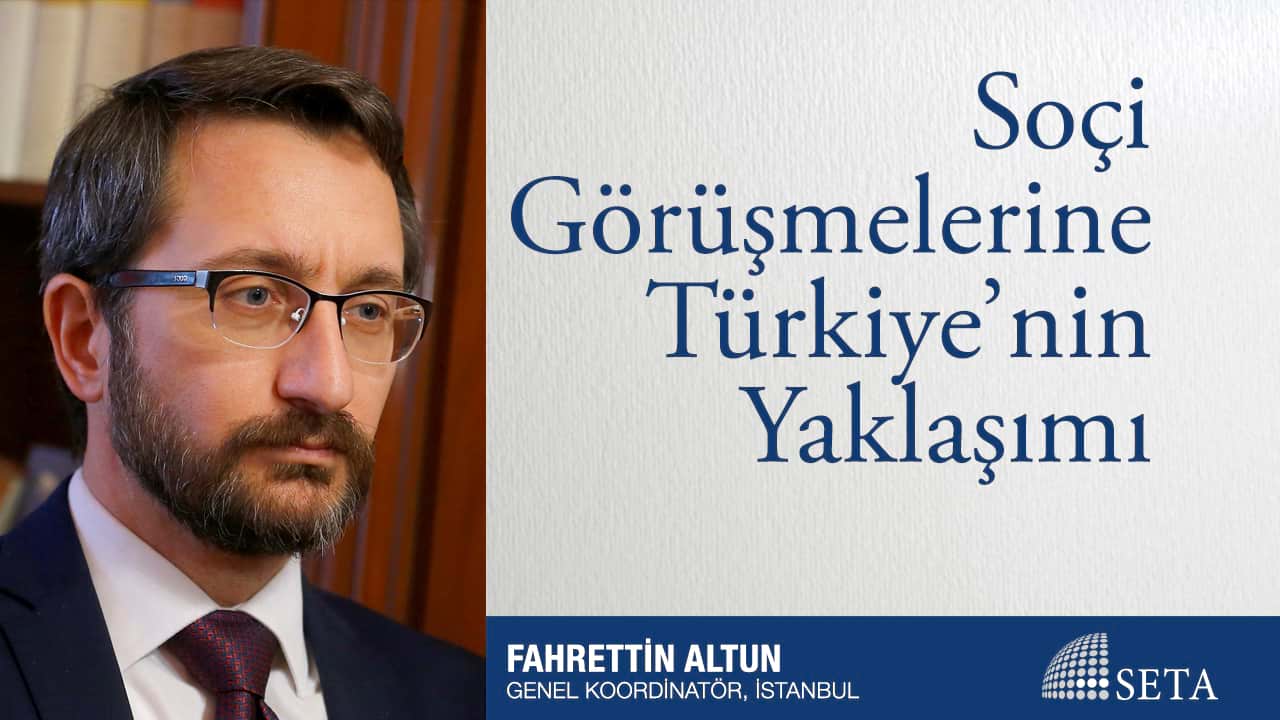 Soçi Görüşmelerine Türkiye nin Yaklaşımı