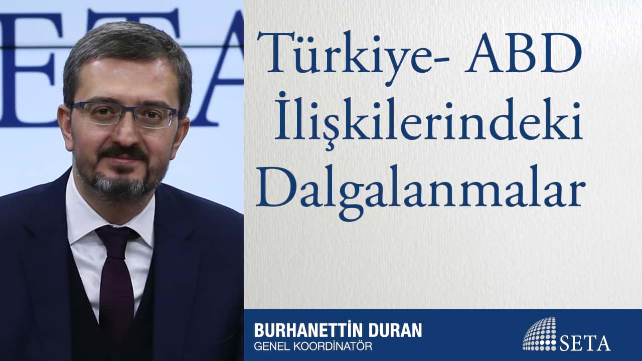 Türkiye- ABD İlişkilerindeki Dalgalanmalar