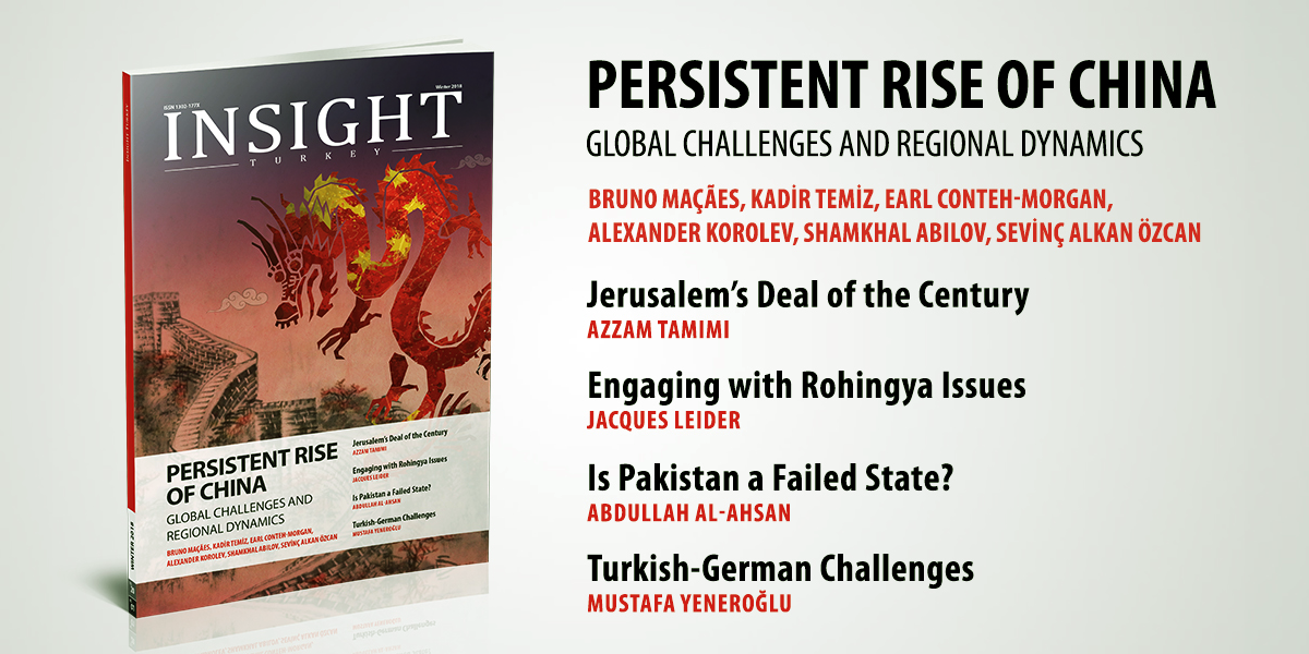 Insight Turkey Dergisi Çin in Israrcı Yükselişi Yayınlandı