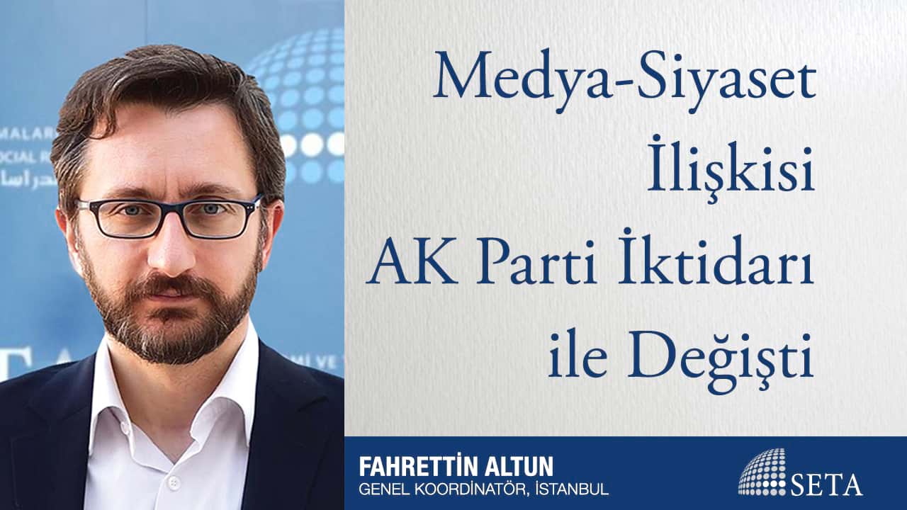 Medya-Siyaset İlişkisi AK Parti İktidarı ile Değişti