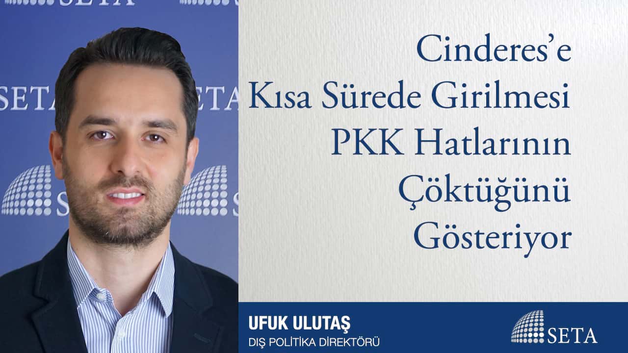 Cinderes e Kısa Sürede Girilmesi PKK Hatlarının Çöktüğünü Gösteriyor