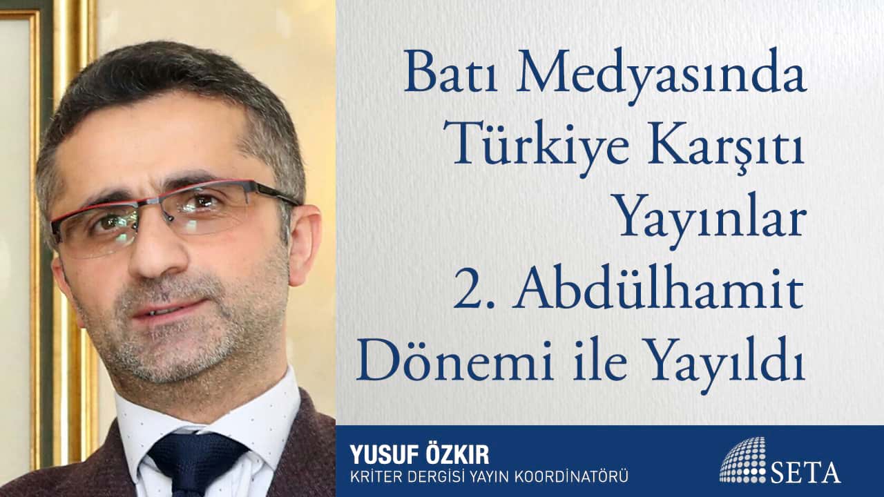 Batı Medyasında Türkiye Karşıtı Yayınlar 2 Abdülhamit Dönemi ile Yayıldı