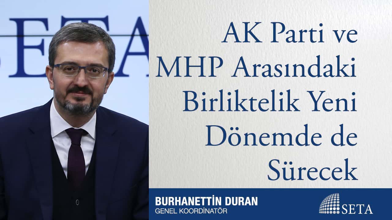 AK Parti ve MHP Arasındaki Birliktelik Yeni Dönemde de Sürecek