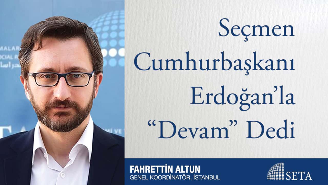 Seçmen Cumhurbaşkanı Erdoğan la Devam Dedi