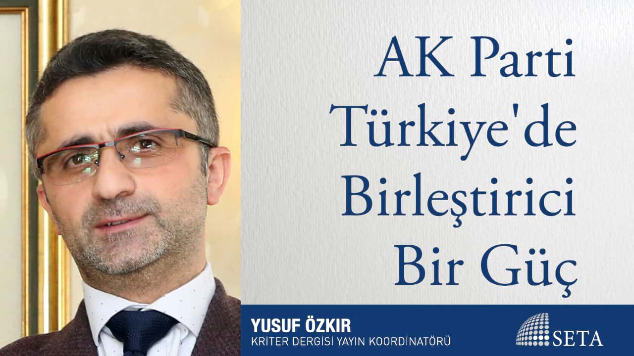 AK Parti Türkiye de Birleştirici Güç