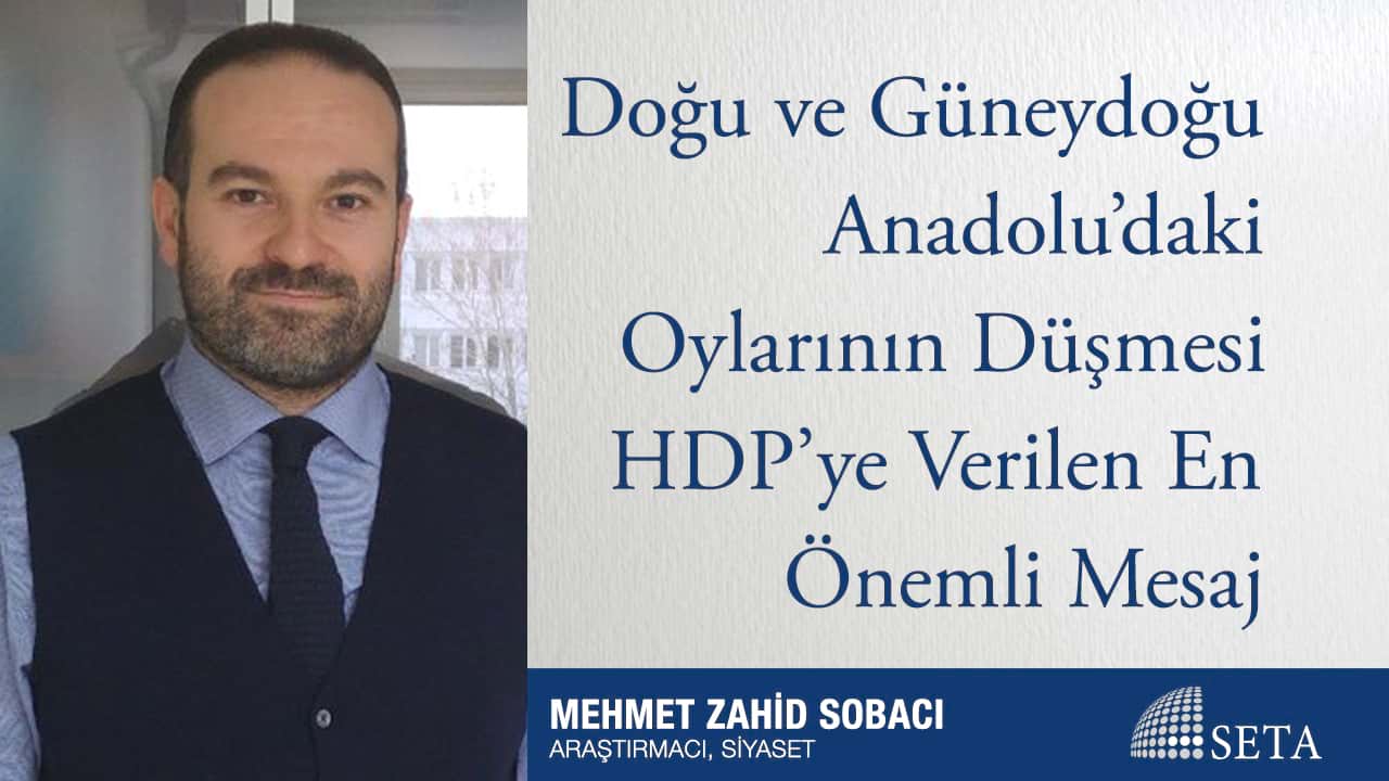 Doğu ve Güneydoğu Anadolu daki Oylarının Düşmesi HDP ye Verilen