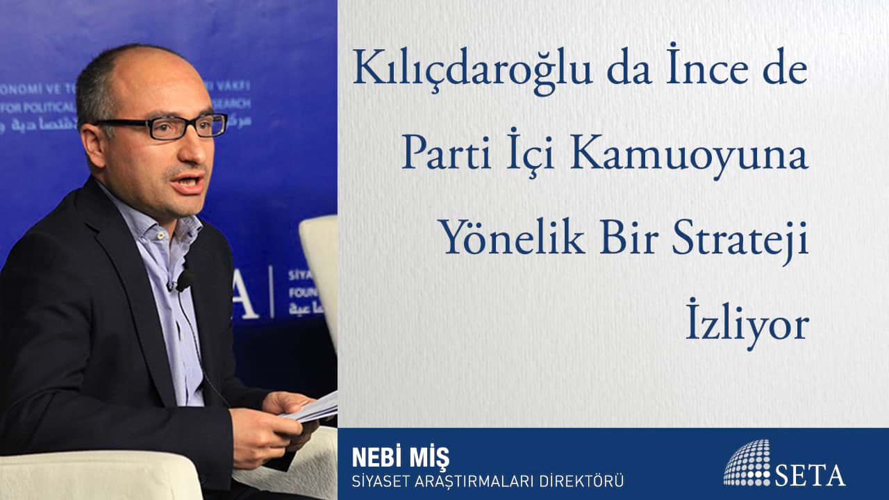 Kılıçdaroğlu da İnce de Parti İçi Kamuoyuna Yönelik Bir Strateji İzliyor