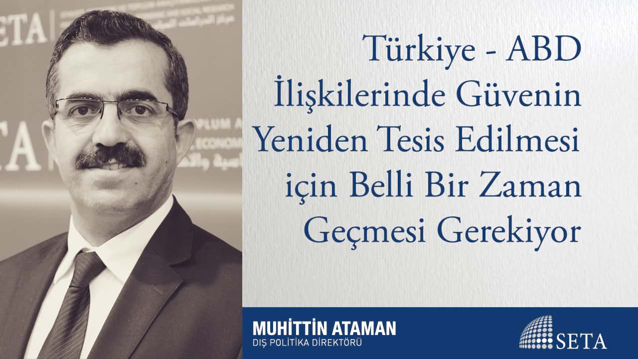 Türkiye - ABD İlişkilerinde Güvenin Yeniden Tesis Edilmesi için Belli