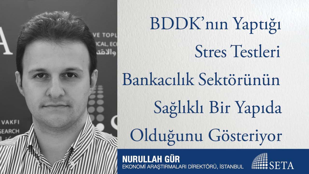 BDDK nın Yaptığı Stres Testleri Bankacılık Sektörünün Sağlıklı Bir Yapıda