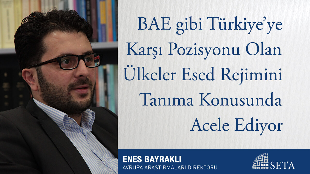 BAE gibi Türkiye ye Karşı Pozisyonu Olan Ülkeler Esed Rejimini