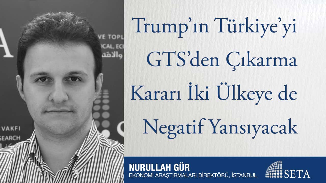 Trump ın Türkiye yi GTS den Çıkarma Kararı İki Ülkeye