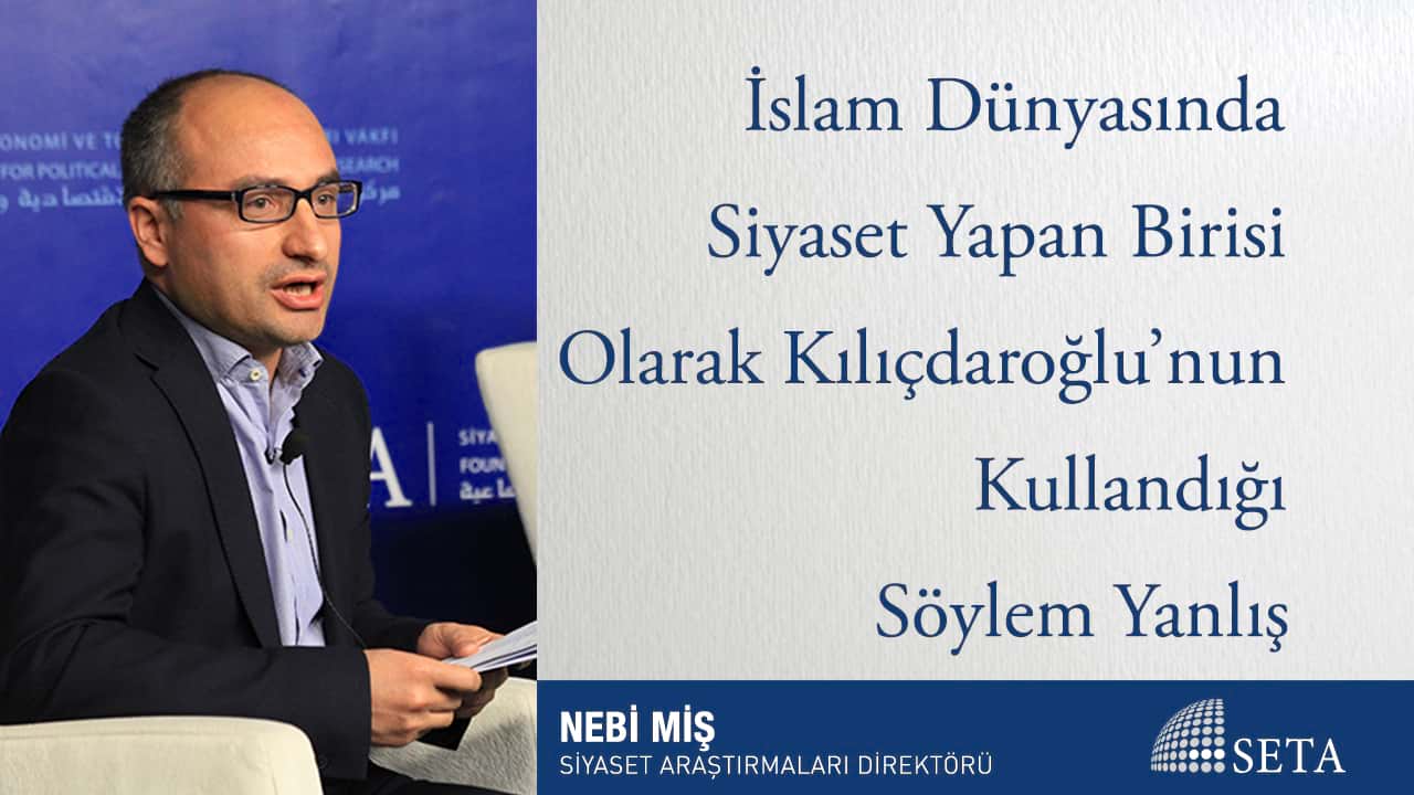 İslam Dünyasında Siyaset Yapan Birisi Olarak Kılıçdaroğlu nun Kullandığı Söylem