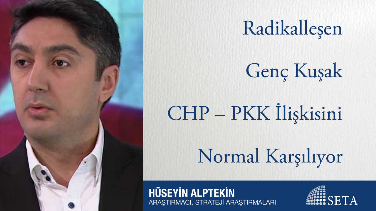 Radikalleşen Genç Kuşak CHP PKK İlişkisini Normal Karşılıyor