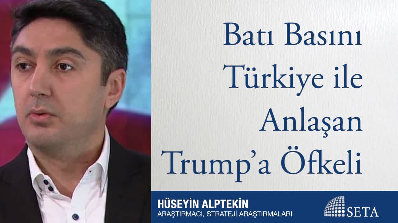 Batı Basını Türkiye ile Anlaşan Trump a Öfkeli
