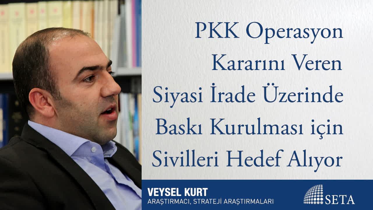 PKK Operasyon Kararını Veren Siyasi İrade Üzerinde Baskı Kurulması için