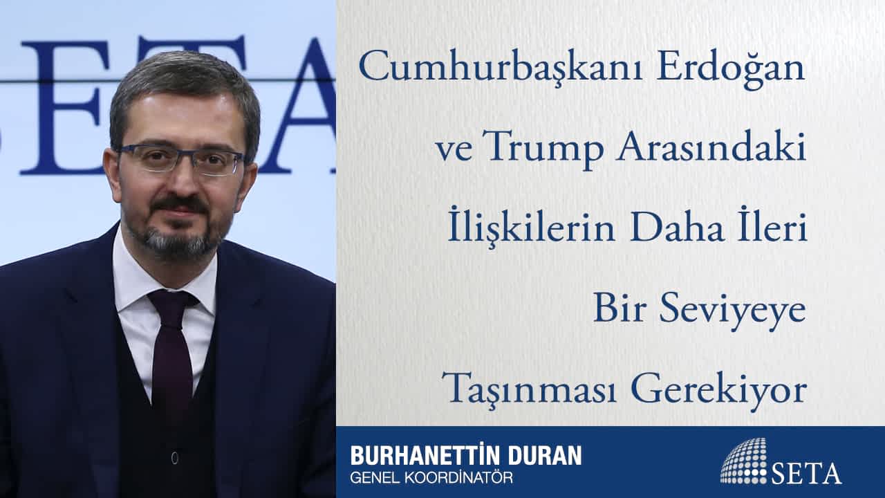 Cumhurbaşkanı Erdoğan ve Trump Arasındaki İlişkilerin Daha İleri Bir Seviyeye