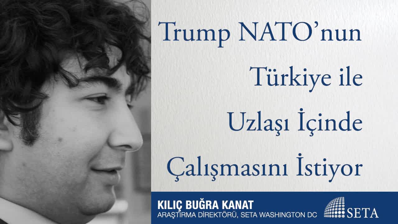 Trump NATO nun Türkiye ile Uzlaşı İçinde Çalışmasını İstiyor