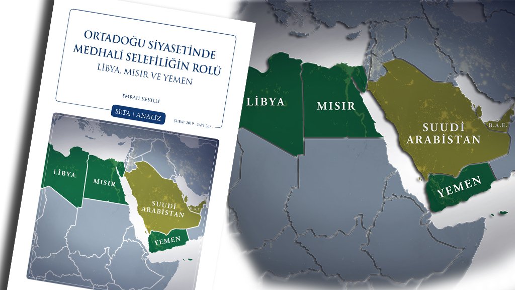 Analiz: Ortadoğu Siyasetinde Medhali Selefiliğin Rolü | Libya, Mısır ve Yemen