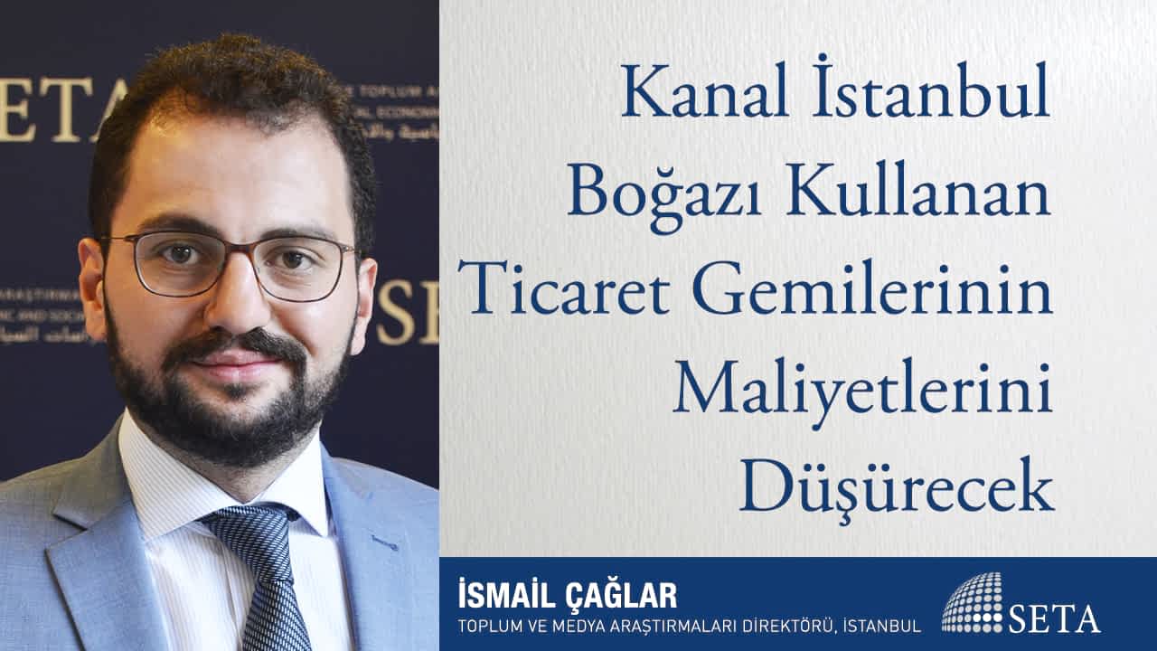 Kanal İstanbul Boğazı Kullanan Ticaret Gemilerinin Maliyetlerini Düşürecek