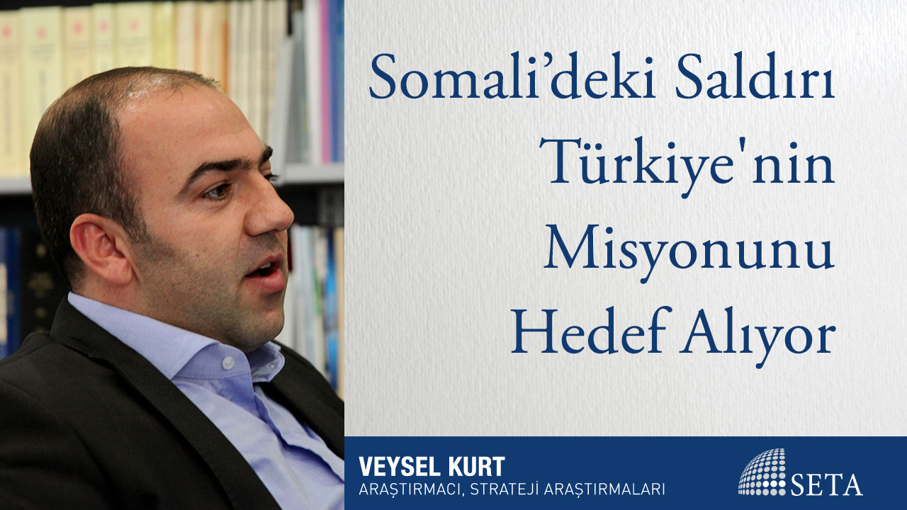 Somali deki Saldırı Türkiye'nin Misyonunu Hedef Alıyor