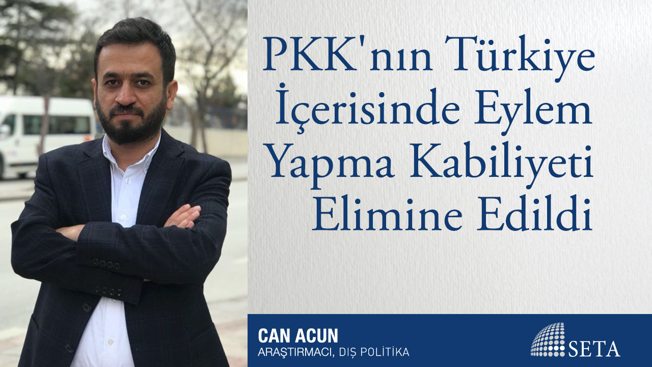 PKK'nın Türkiye İçerisinde Eylem Yapma Kabiliyeti Elimine Edildi