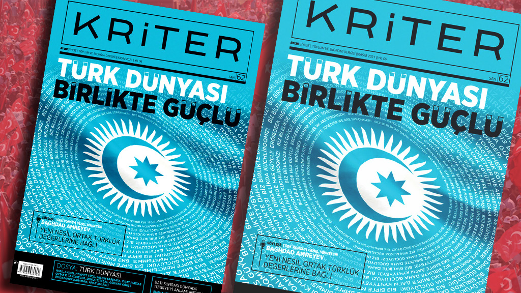 Kriter’in Kasım Sayısı Çıktı: Türk Dünyası Birlikte Güçlü