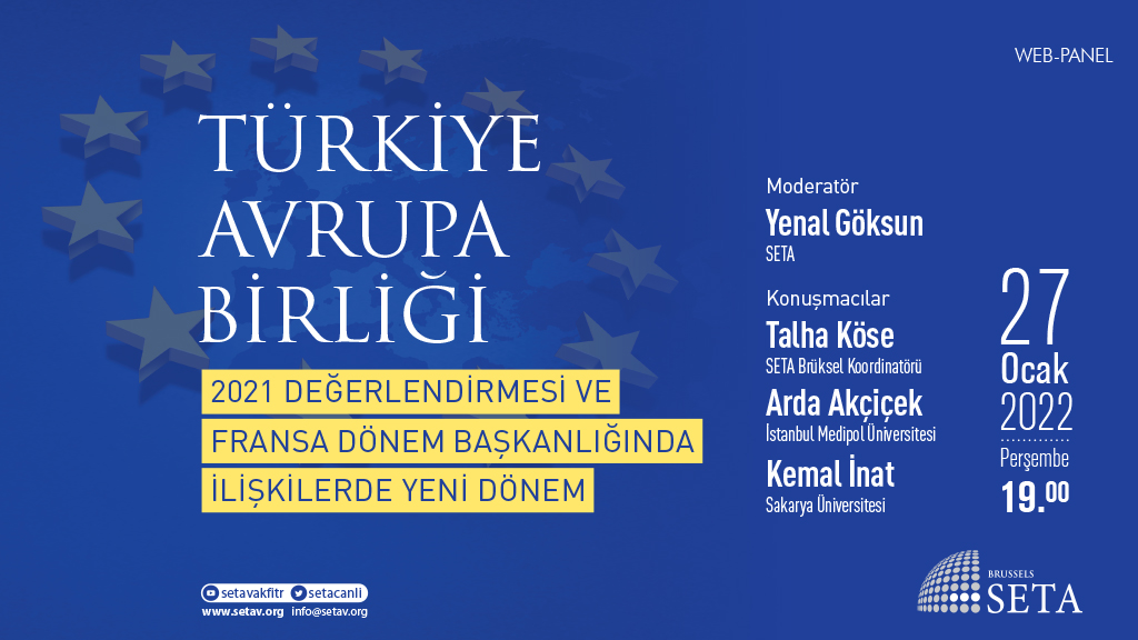 Web Panel: Türkiye-Avrupa Birliği | 2021 Değerlendirmesi ve Fransa Dönem Başkanlığında İlişkilerde Yeni Dönem