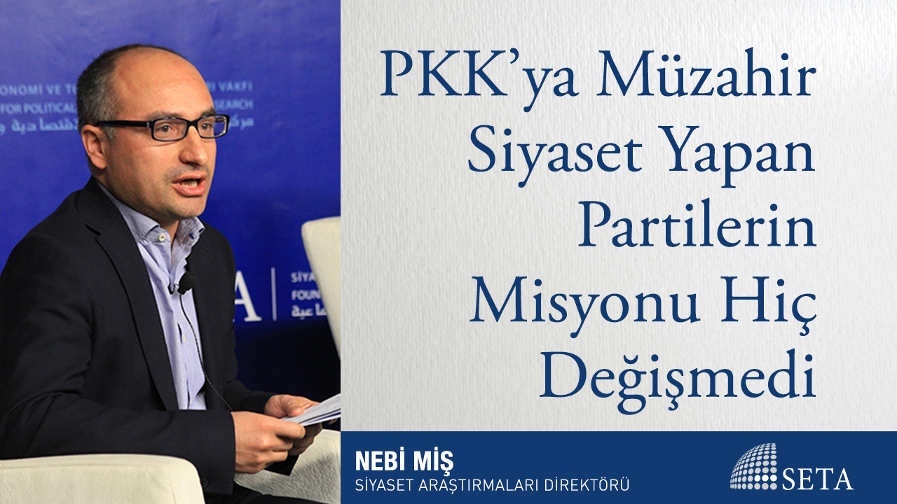 PKK ya Müzahir Siyaset Yapan Partilerin Misyonu Hiç Değişmedi