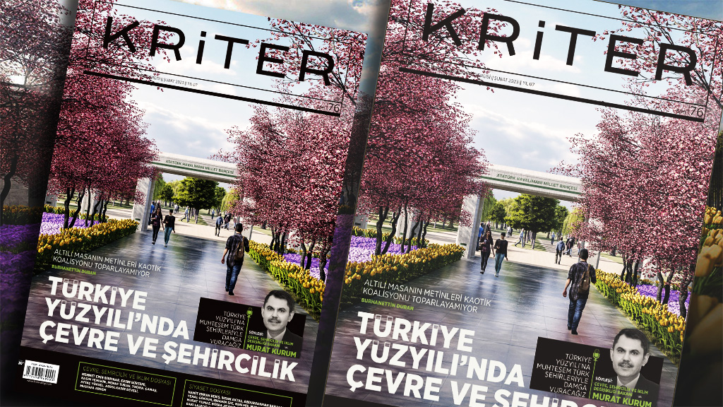Kriter’in Şubat Sayısı Çıktı: Türkiye Yüzyılı’nda Çevre ve Şehircilik