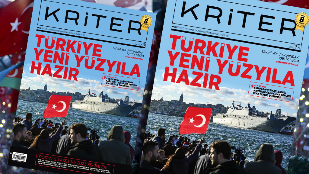 Kriter’in Mayıs Sayısı Çıktı: Türkiye Yeni Yüzyıla Hazır