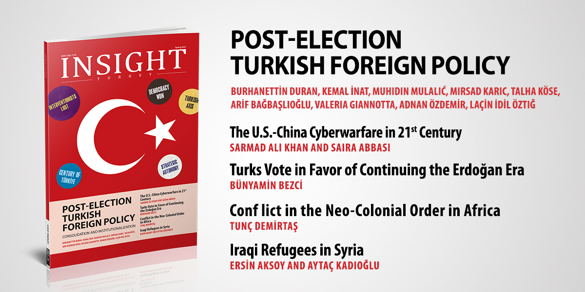 Insight Turkey “Seçim Sonrası Türk Dış Politikası” Başlıklı Yeni Sayısını Yayınladı