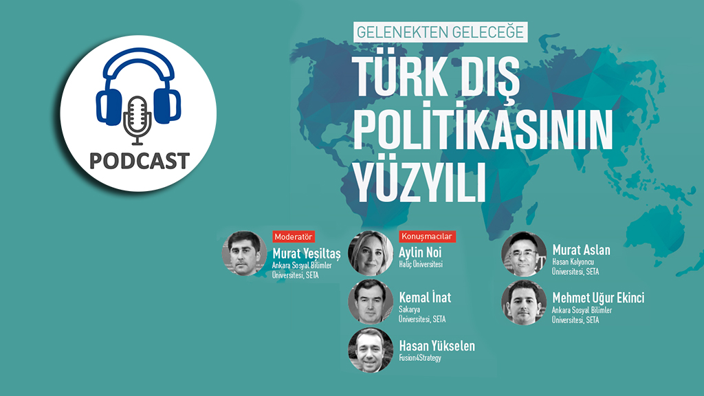 Podcast: Gelenekten Geleceğe Türk Dış Politikasının Yüzyılı