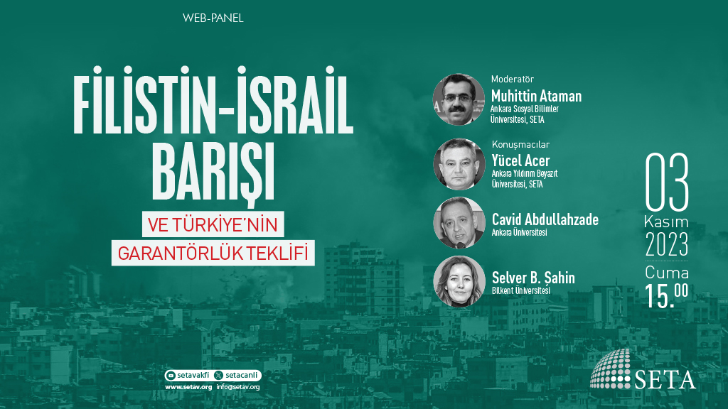 Web Panel: Filistin-İsrail Barışı ve Türkiye’nin Garantörlük Teklifi