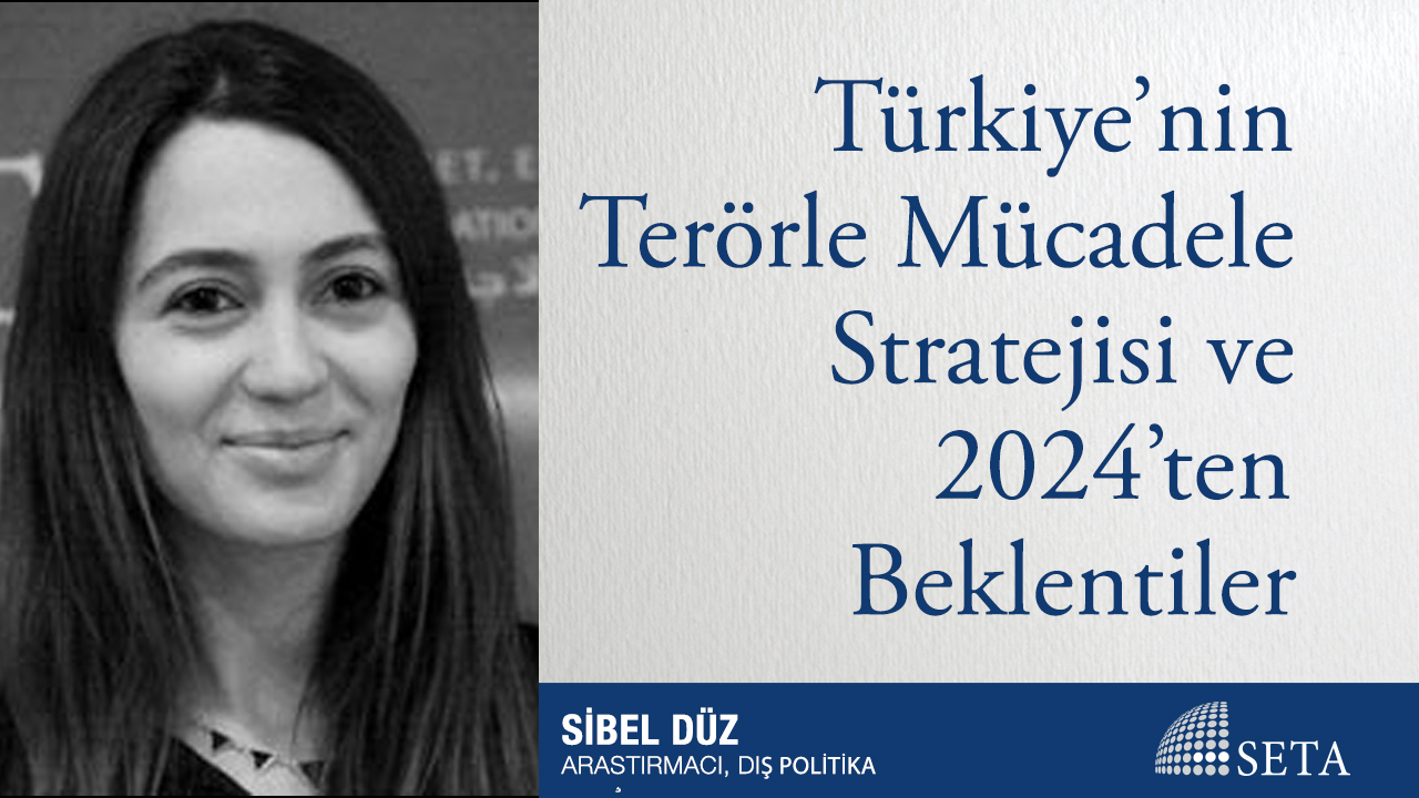 Türkiye nin Terörle Mücadele Stratejisi ve 2024 ten Beklentiler