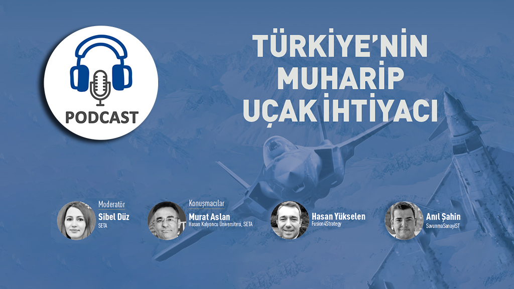Podcast: Türkiye’nin Muharip Uçak İhtiyacı