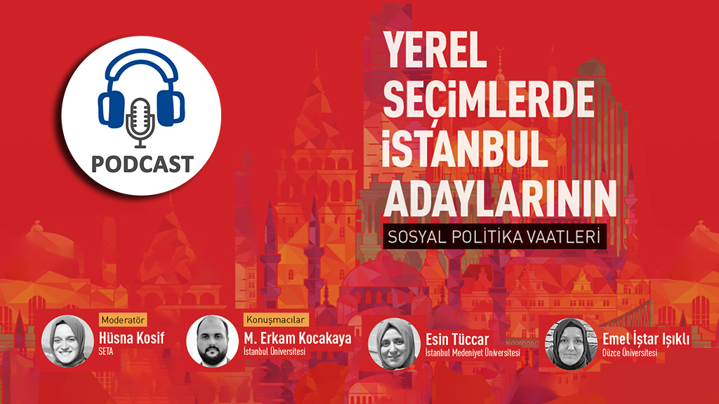 Podcast: Yerel Seçimlerde İstanbul Adaylarının Sosyal Politika Vaatleri
