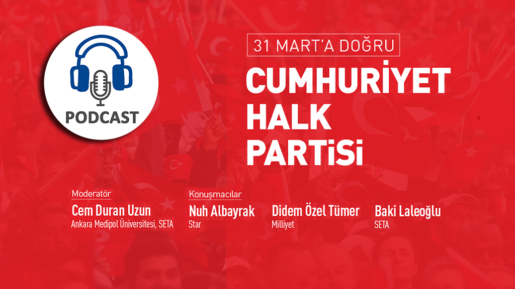 Podcast 31 Mart a Doğru Cumhuriyet Halk Partisi