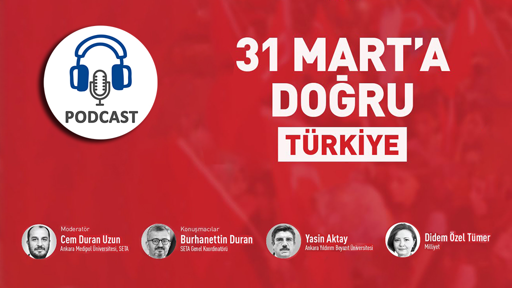 Podcast: 31 Mart’a Doğru Türkiye